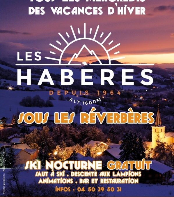 Les Habères sous les réverbères. Animations – Ski Nocture – Buvette. Mercredis 19, 26 Février  6, 13 Mars